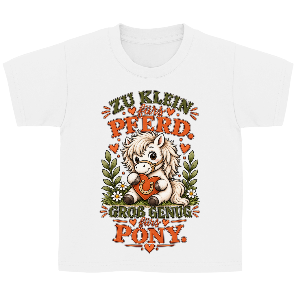 Zu klein fürs Pferd. Groß genug fürs Pony - Kinder T-Shirt