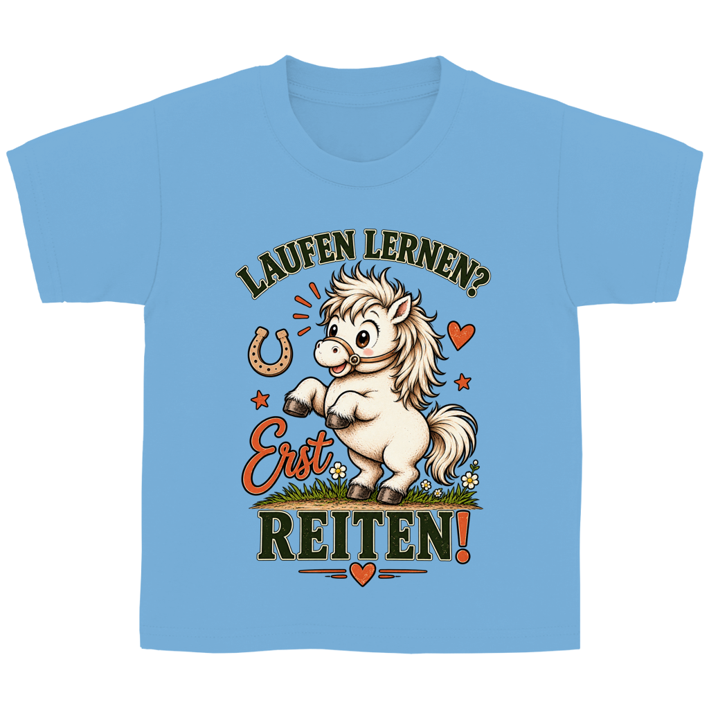Laufen lernen? Erst reiten! - Kinder T-Shirt