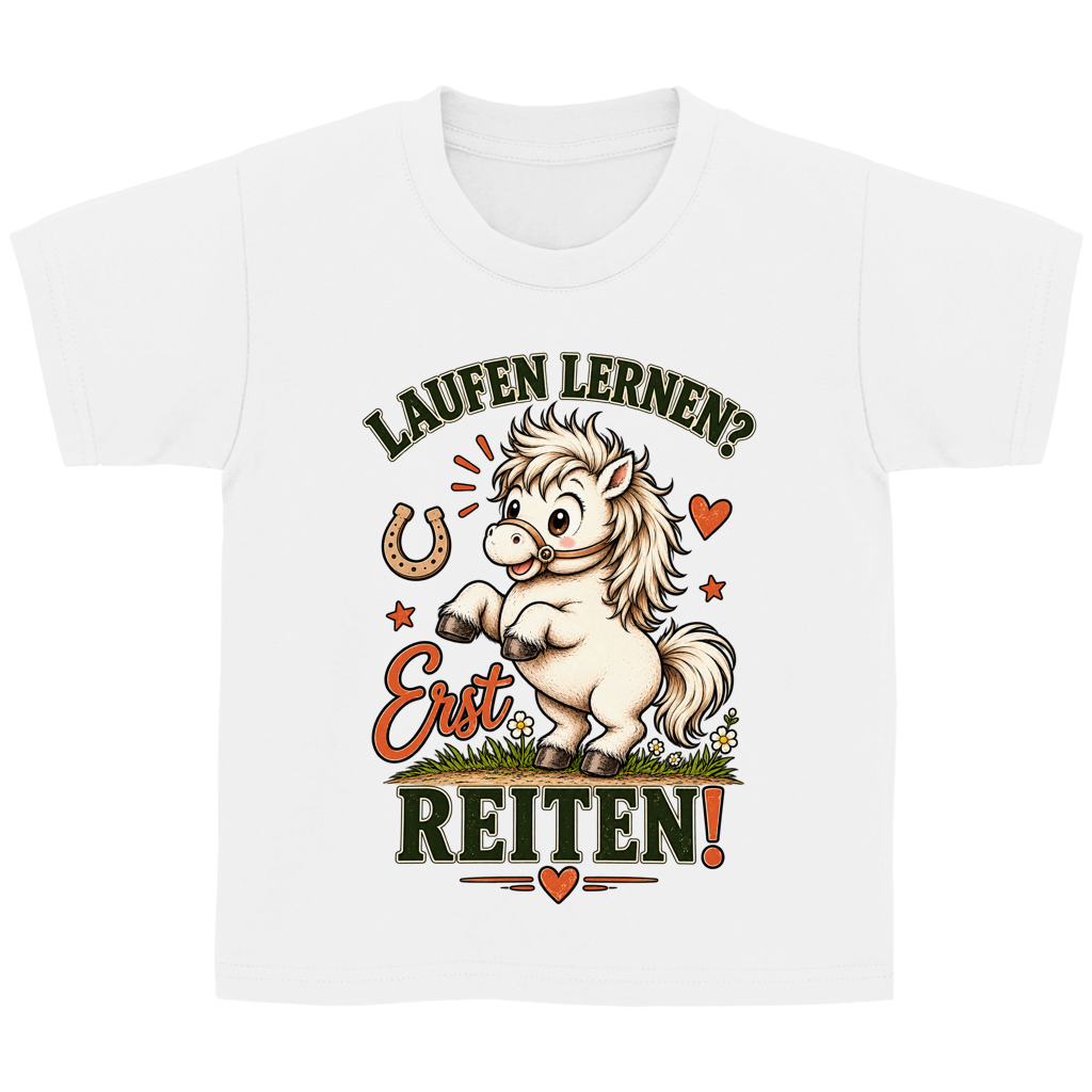 Laufen lernen? Erst reiten! - Kinder T-Shirt