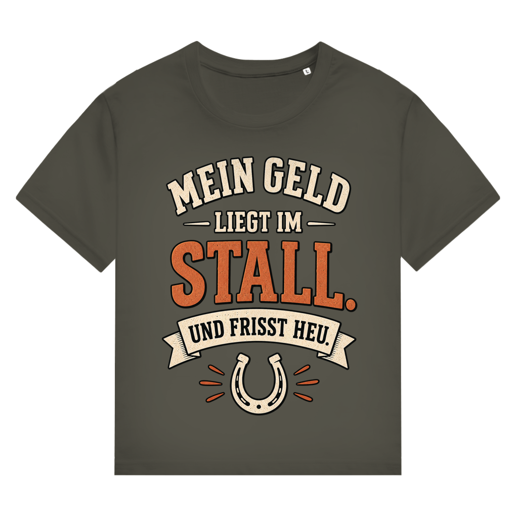 Mein Geld liegt im Stall und frisst Heu - Damen T-Shirt