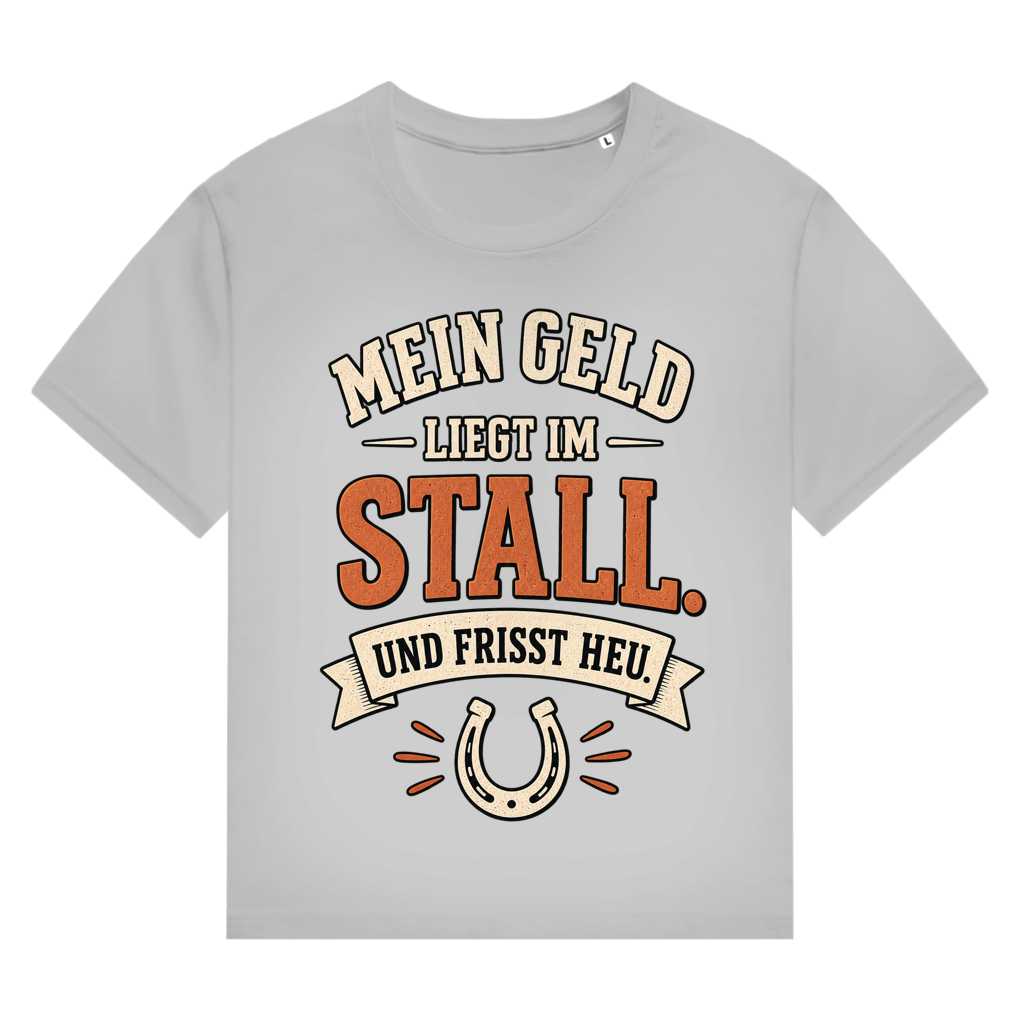 Mein Geld liegt im Stall und frisst Heu - Damen T-Shirt