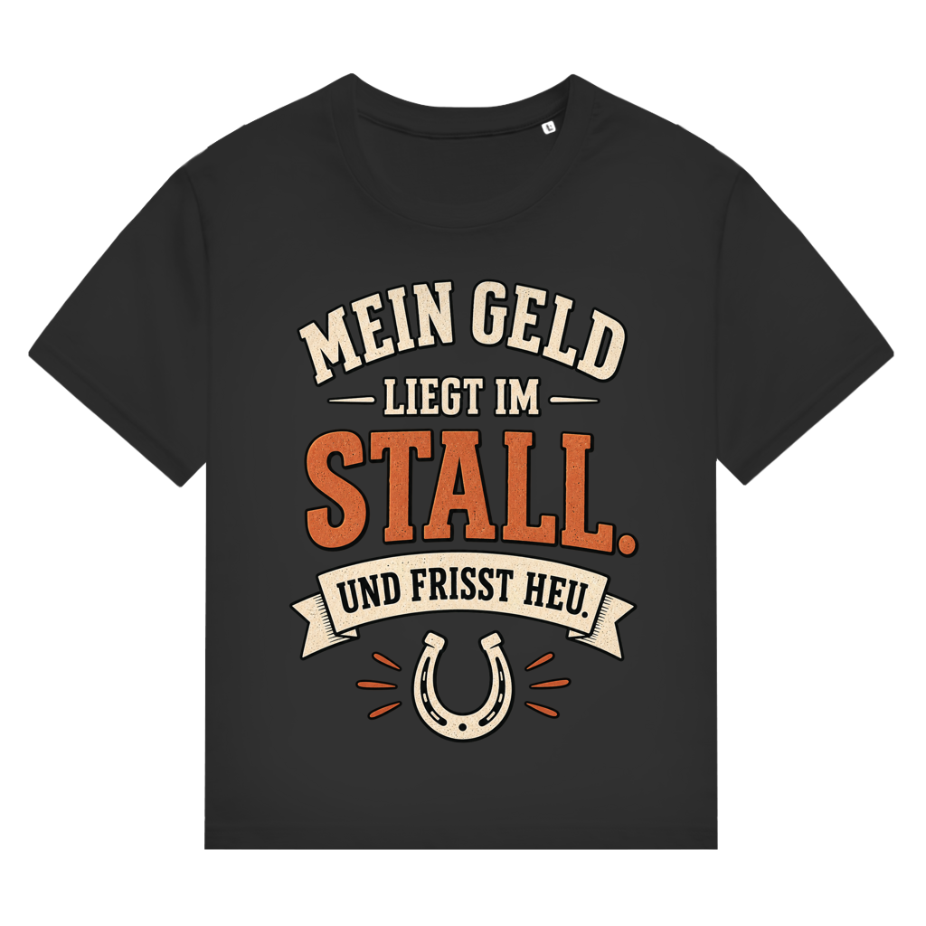 Mein Geld liegt im Stall und frisst Heu - Damen T-Shirt