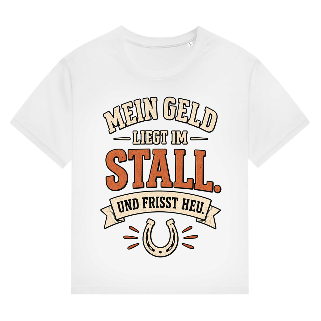 Mein Geld liegt im Stall und frisst Heu - Damen T-Shirt