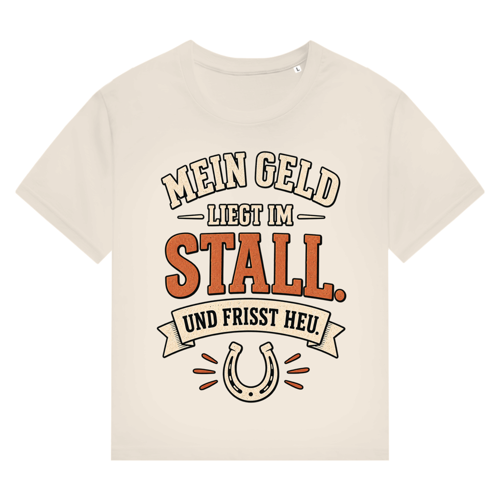 Mein Geld liegt im Stall und frisst Heu - Damen T-Shirt