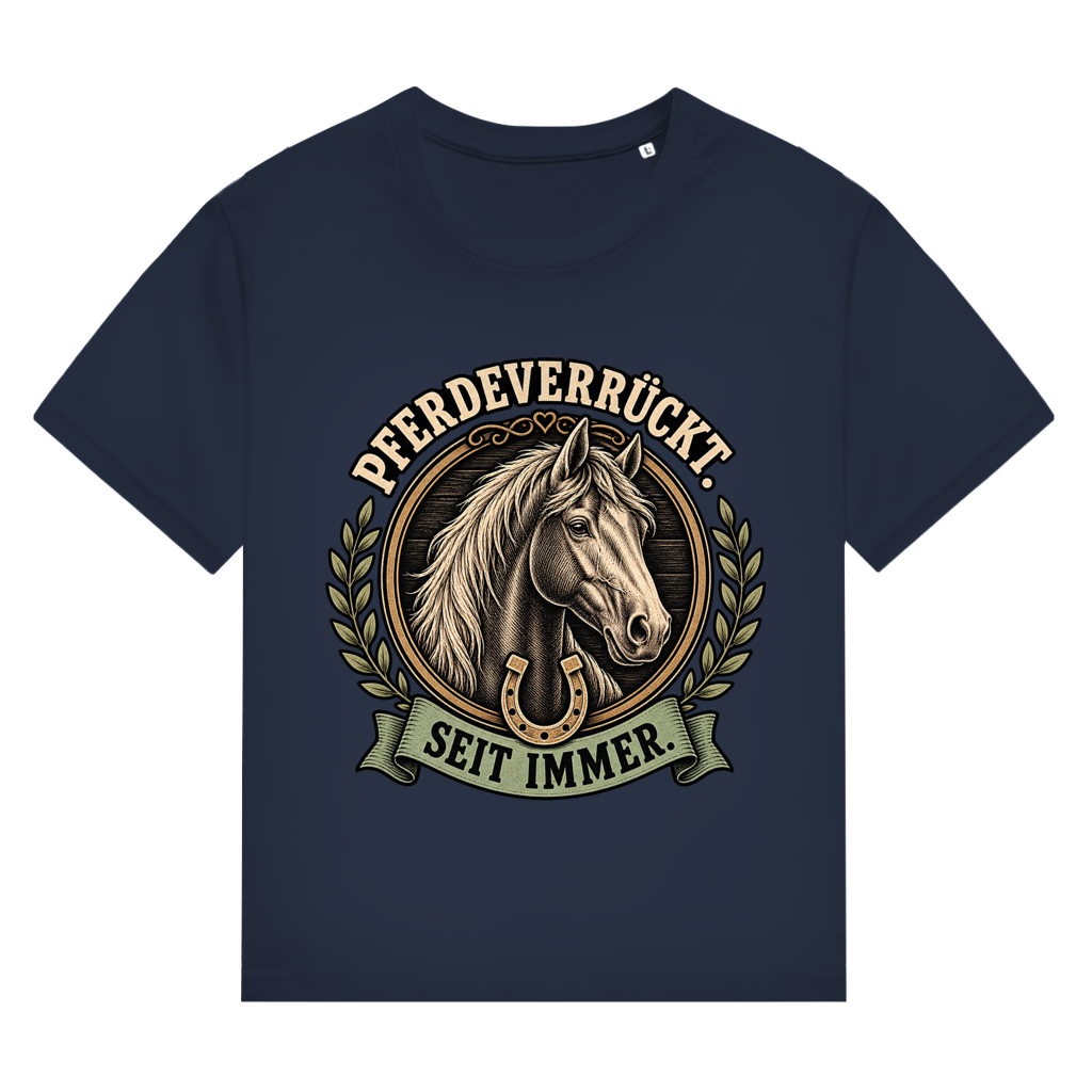 Pferdeverrückt. Seit immer. - Damen T-Shirt
