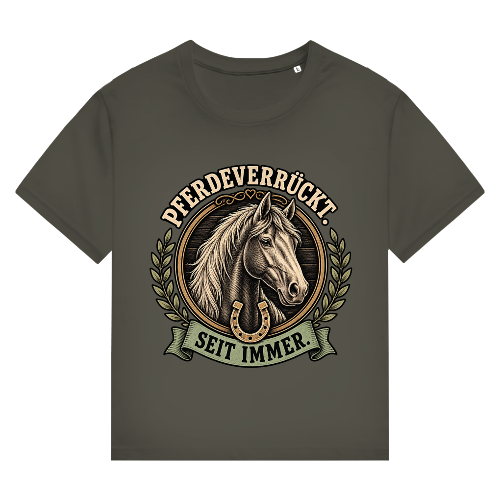 Pferdeverrückt. Seit immer. - Damen T-Shirt