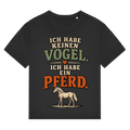 Ich habe keinen Vogel. Ich habe ein Pferd - Damen T-Shirt