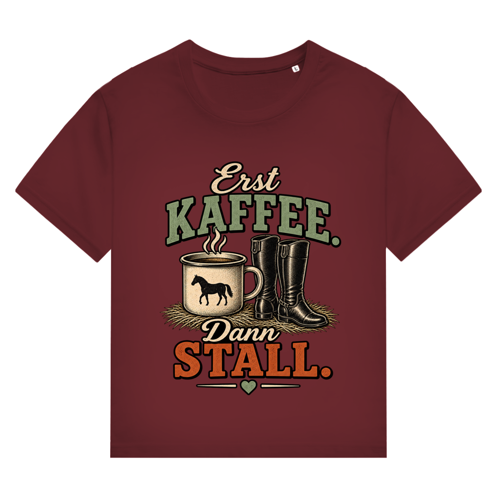 Erst Kaffee. Dann Stall. - Damen T-Shirt