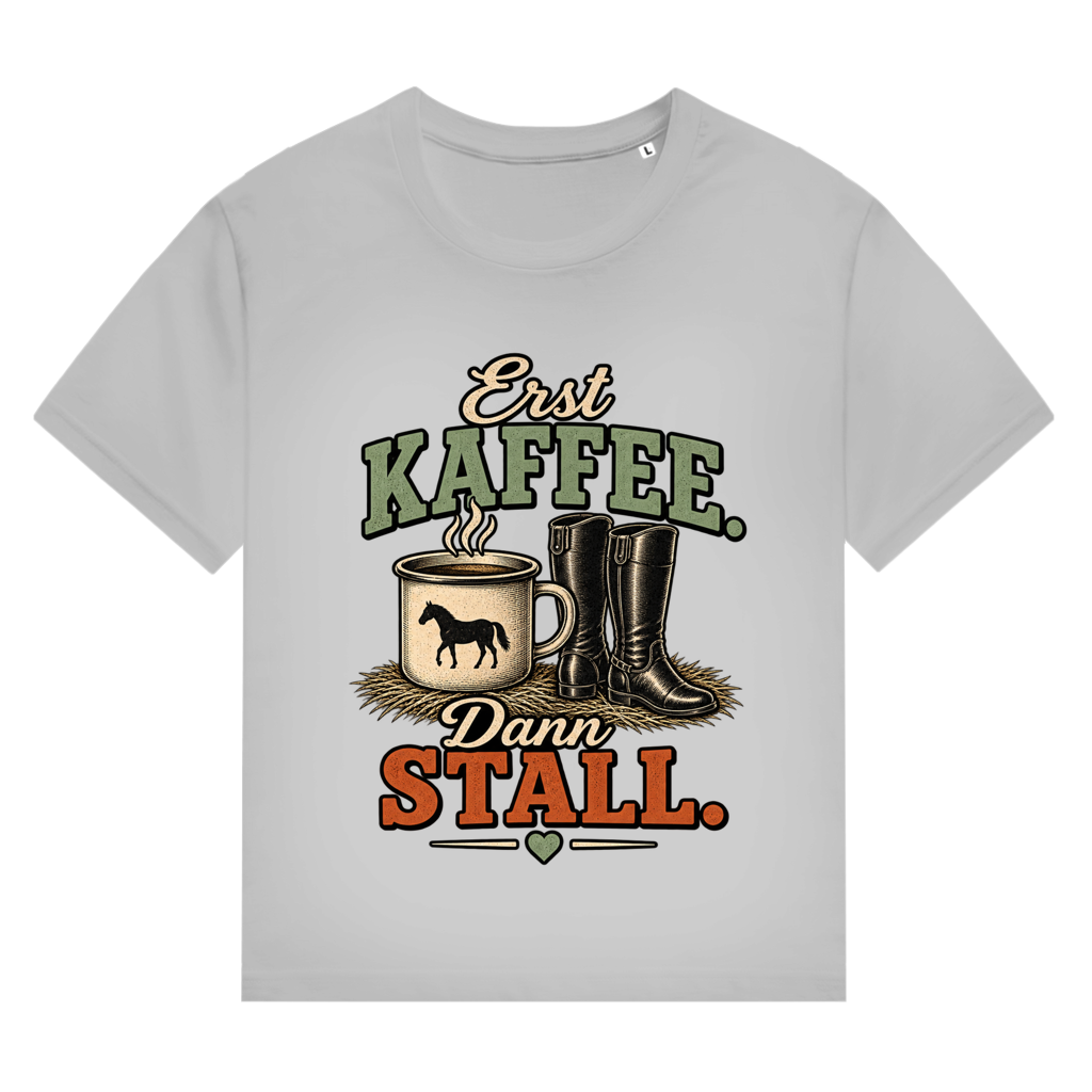 Erst Kaffee. Dann Stall. - Damen T-Shirt